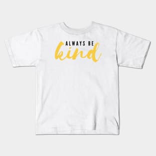 Always Be Kind Kids T-Shirt